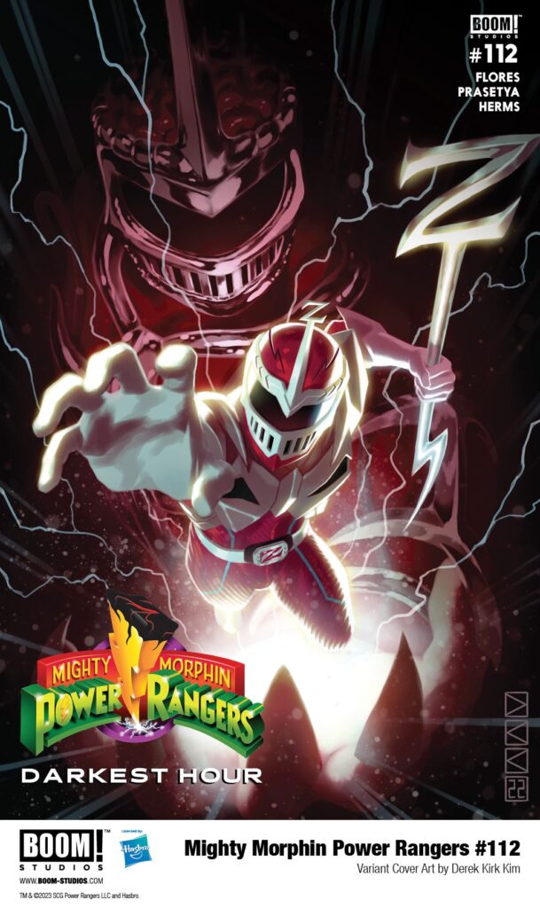 in: Power Rangers (Boom! Studios), Comics, Mighty Morphin Power Rangers (Boom! Studios)
Mighty Morphin Power Rangers (Boom! Studios) Issue 112
SIGN IN TO EDIT
Play Sound
Icon-boomThis article is about a/an comic book issue in the Power Rangers comic sub-franchise by Boom! Studios. Mighty Morphin Power Rangers (Boom! Studios) Issue 112
Editor
Allyson Gronowitz
Cover artist:
Taurin Clarke
Writer:
Melissa Flores
Penciller:
Hendry Prasetya
Inker:
Hendry Prasetya
Adapted from:
Mighty Morphin Power Rangers (Season 2)
Release date:
September 27, 2023
Publisher:
BOOM! Studios
Issue Guide
Publication Order
Previous Next
Mighty Morphin Power Rangers (Boom! Studios) Issue 111 Mighty Morphin Power Rangers (Boom! Studios) Issue 113
Continuity Order
Previous Next
Mighty Morphin Power Rangers 30th Anniversary Comic Special Mighty Morphin Power Rangers (Boom! Studios) Issue 113
Mighty Morphin Power Rangers #112 is the second issue of Darkest Hour,