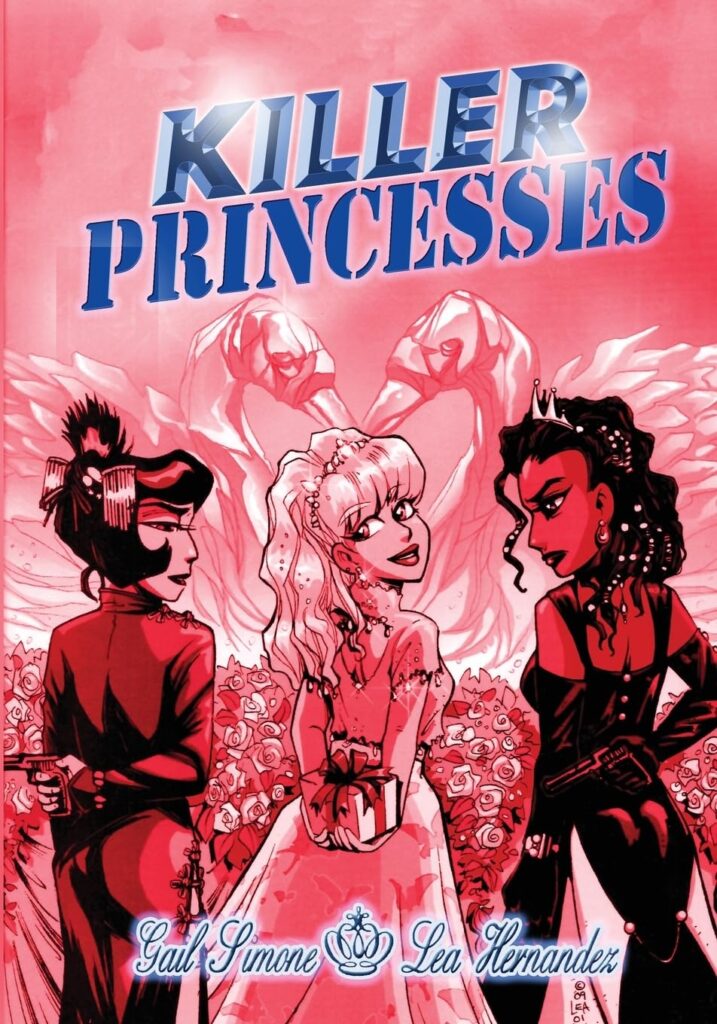 Gail Simone and Lea Hernandez -- Killer Princesses